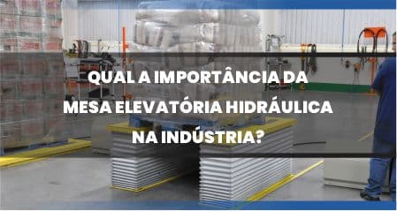 Qual a importancia da mesa elevatoria