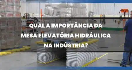 Qual a importancia da mesa elevatoria